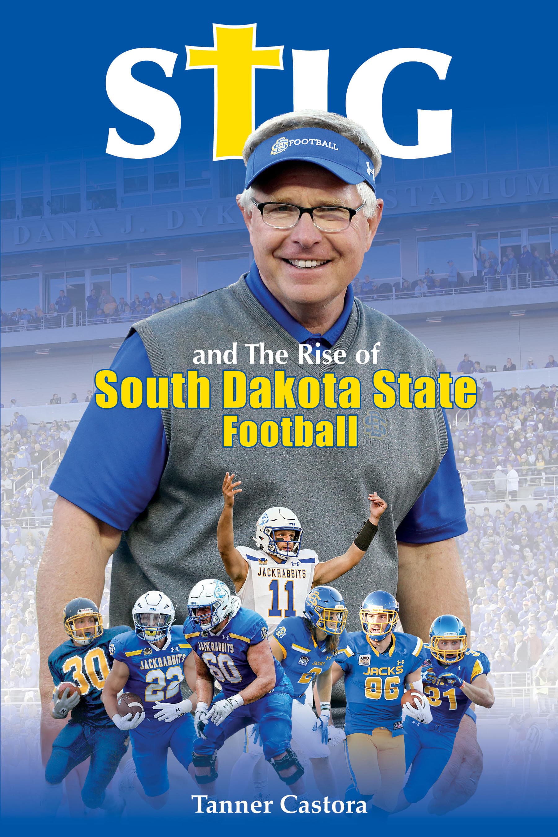 Stig and The Rise of South Dakota State Football book cover